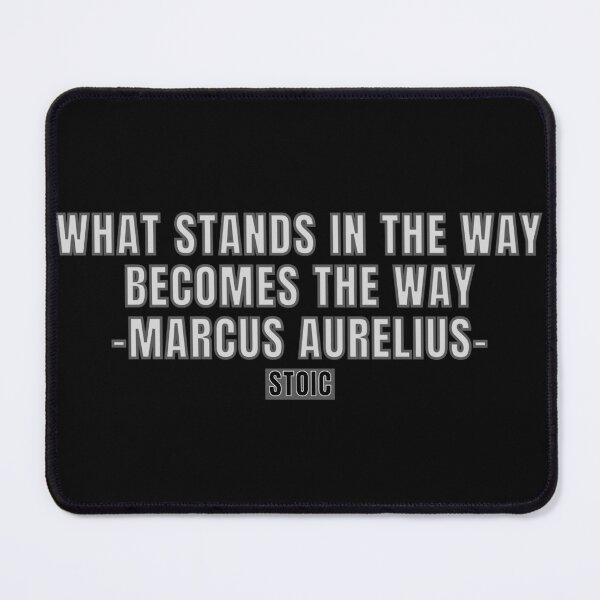 Item preview, What Stands In The Way Becomes The Way Marcus Aurelius  designed and sold by MojaveTradePost.