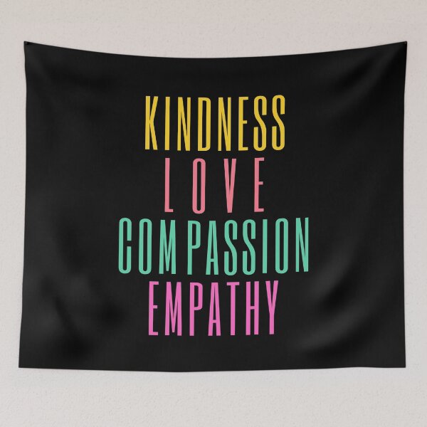 Item preview, Kindness Love Compassion Empathy designed and sold by SpeakLifeHQ.