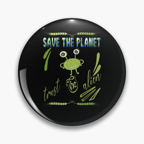 Item preview, Save the planet trust the alien designed and sold by dionusos-vogue.