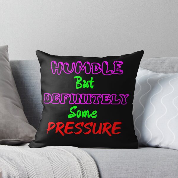 Item preview, Humble But Definitely Some Pressure designed and sold by AI Creations ⭐⭐⭐⭐⭐.