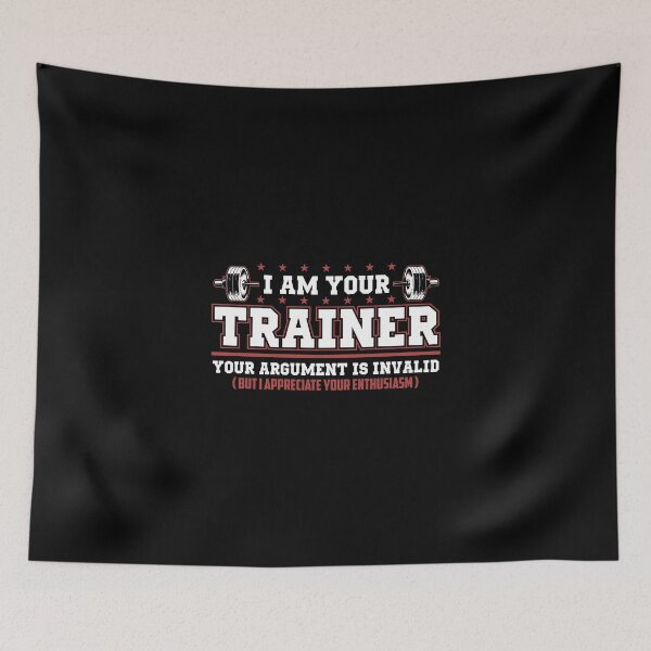 Item preview, I Am Your Trainer. Your Argument Is Invalid.  designed and sold by flipper42.