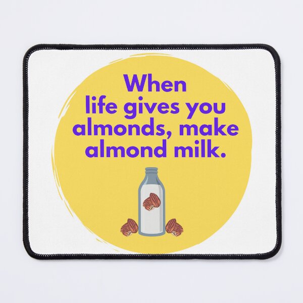 Item preview, When Life Gives You Almonds, Make Almond Milk with Yellow Circle and a Bottle of Almond Milk. Ideal for Light Backgrounds. designed and sold by Paul Corps.