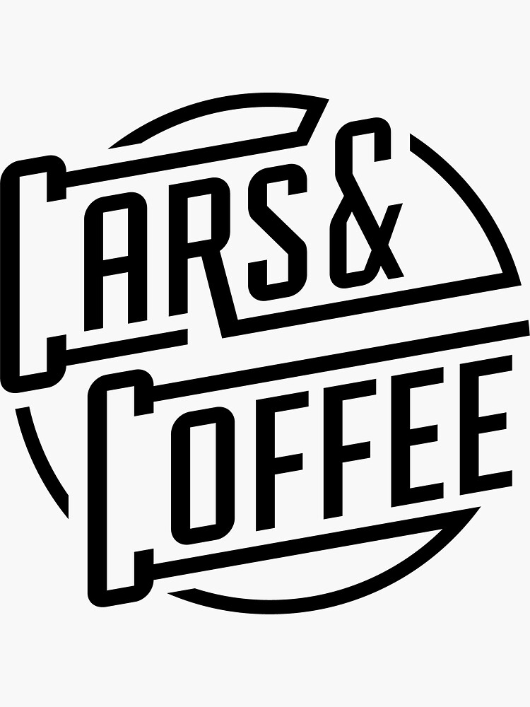 "Cars And Coffee " Sticker for Sale by WalkerrMartinn Redbubble