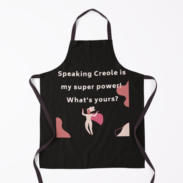 Item preview, Speaking creole is my super power. What's your's? designed and sold by Msmlcobb.