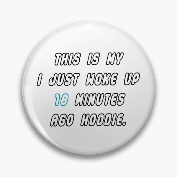 Item preview, Woke up 10 minutes ago designed and sold by Sasa Vladic.
