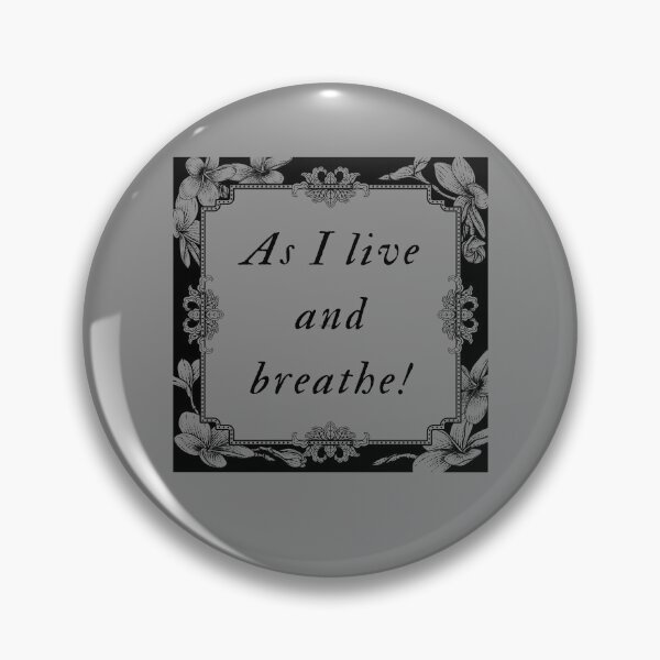 Item preview, As I live and breathe! designed and sold by Msmlcobb.