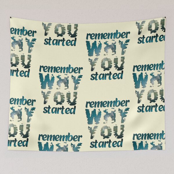 Item preview, remember why you started designed and sold by DecoraArt.