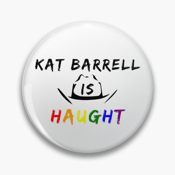 Item preview, Kat Barrell is Haught (with stetson and black text) designed and sold by Fandom8.