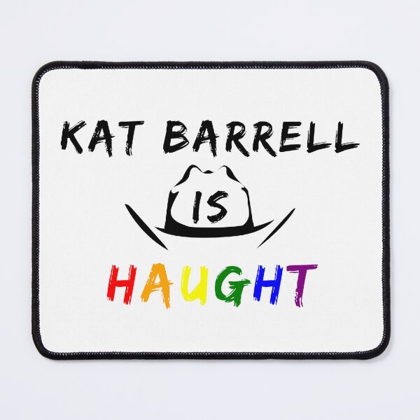 Item preview, Kat Barrell is Haught (with stetson and black text) designed and sold by Fandom8.