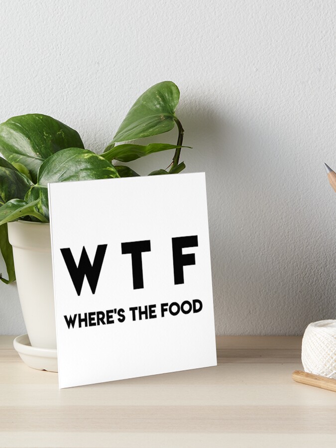 Wtf Wo Ist Das Essen Lustig Zitat Coole Spruche Typografie Tumblr Galeriedruck Von Vanessavolk Redbubble