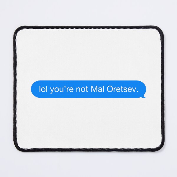 Item preview, lol you're not Mal Oretsev. designed and sold by rawlex.