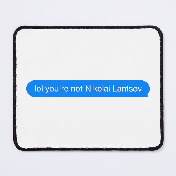 Item preview, lol you're not Nikolai Lantsov. designed and sold by rawlex.