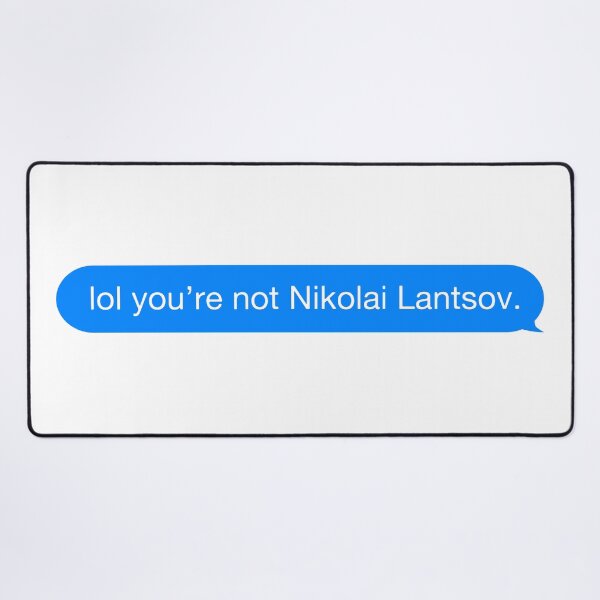 Item preview, lol you're not Nikolai Lantsov. designed and sold by rawlex.