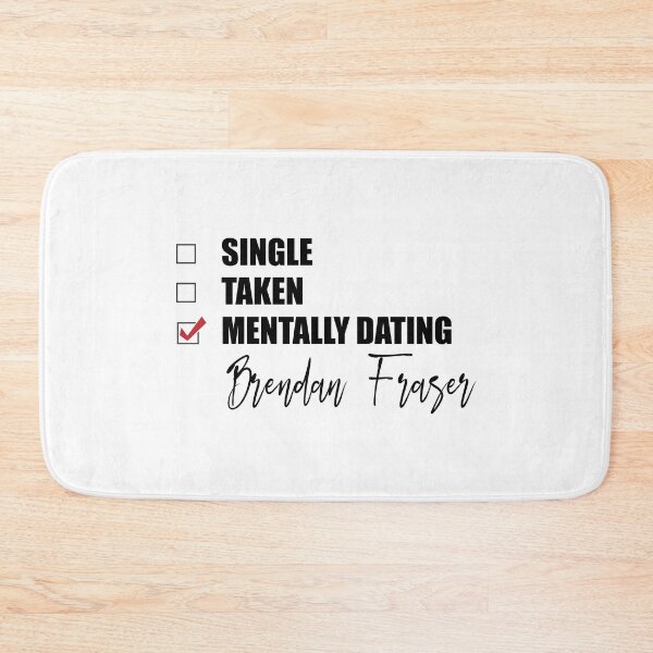 Item preview, Mentally Dating Brendan Fraser designed and sold by Bend-The-Trendd.