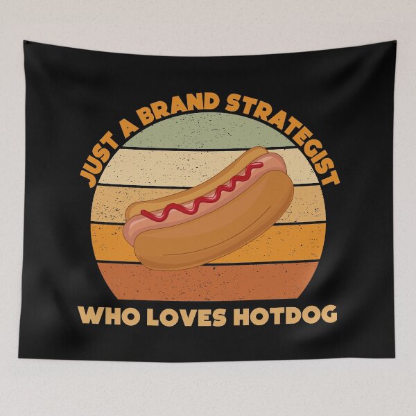 Item preview, Just a brand strategist who loves hotdog, funny hotdog lovers, brand strategist job ,brand strategist humor, joke, meme, foodie worker, funny food lover sayings designed and sold by SGS-.