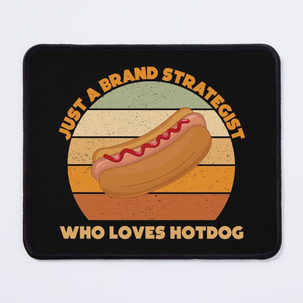 Item preview, Just a brand strategist who loves hotdog, funny hotdog lovers, brand strategist job ,brand strategist humor, joke, meme, foodie worker, funny food lover sayings designed and sold by SGS-.