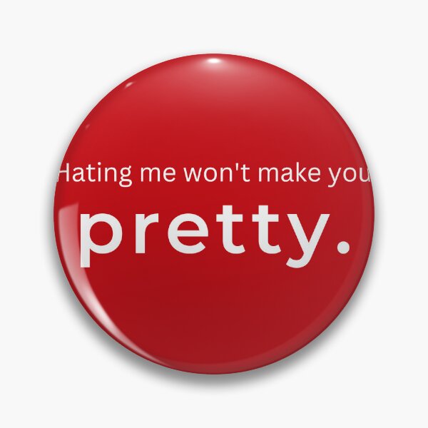 Item preview, Hating Me Won't Make You Pretty. (red) designed and sold by ArtifyAvangard.