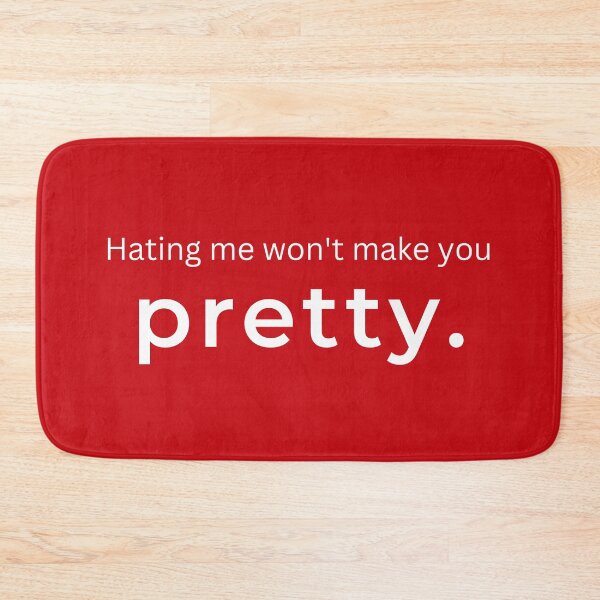 Item preview, Hating Me Won't Make You Pretty. (red) designed and sold by ArtifyAvangard.