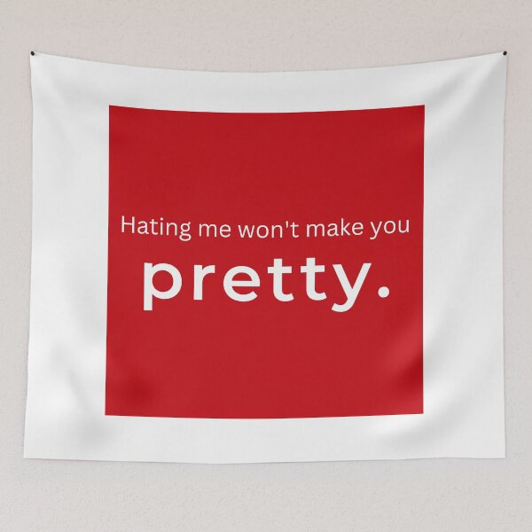 Item preview, Hating Me Won't Make You Pretty. (red) designed and sold by ArtifyAvangard.