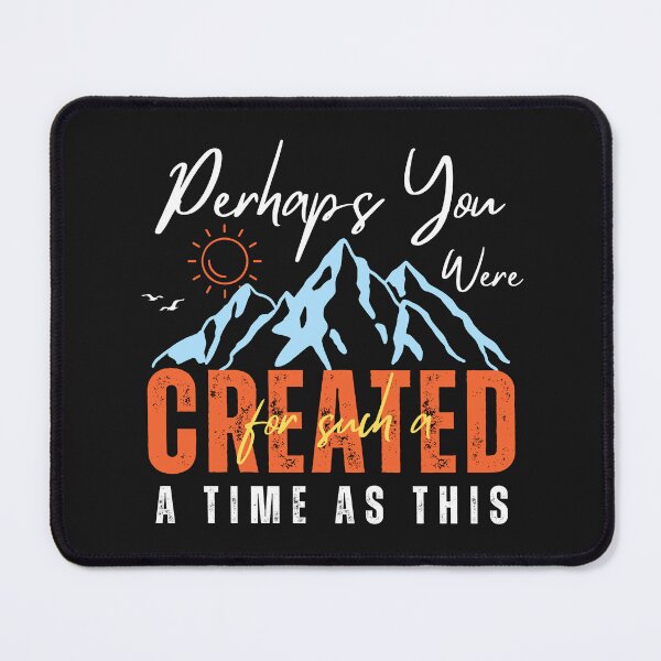 Item preview, Perhaps You Were Created For Such A Time As This designed and sold by Luvjesus2.