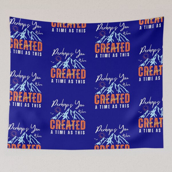 Item preview, Perhaps You Were Created For Such A Time As This designed and sold by Luvjesus2.
