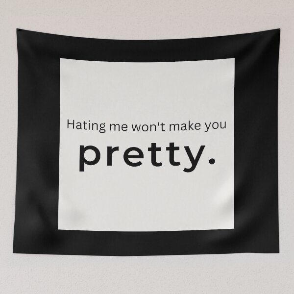 Item preview, Hating Me Wont Make You Pretty. (white) designed and sold by ArtifyAvangard.