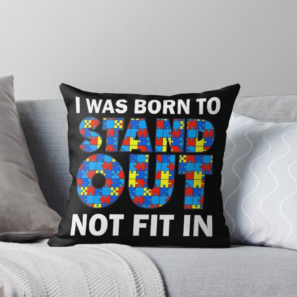 Item preview, I was born to stand out not fit in | Autism  designed and sold by Deco-Design.