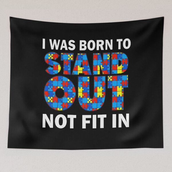 Item preview, I was born to stand out not fit in | Autism  designed and sold by Deco-Design.