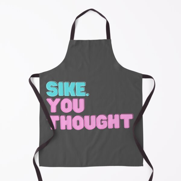 Item preview, Sike you thought  designed and sold by Fashate1.