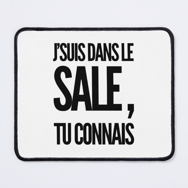Item preview, J’suis dans le sale , tu connais  designed and sold by Maadio.