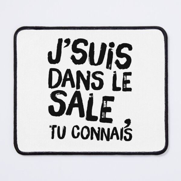 Item preview, J’suis dans le sale , tu connais designed and sold by Maadio.