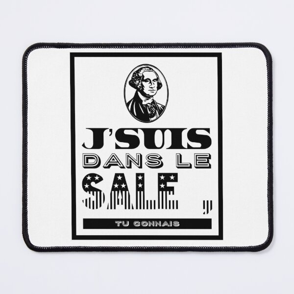 Item preview, J’suis dans le sale , tu connais designed and sold by Maadio.