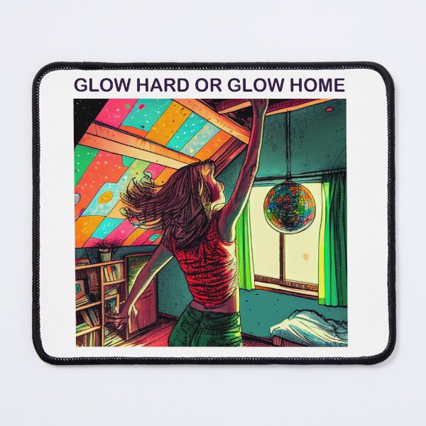 Item preview, glow hard or glow home designed and sold by Rosiere Donahue ⭐️ ⭐️ ⭐️ ⭐️ ⭐️.