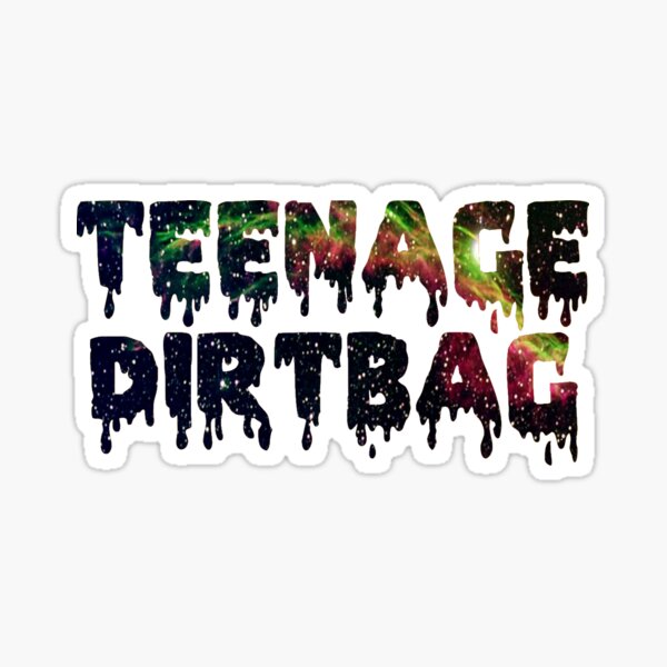 Teenage Dirtbag Sticker