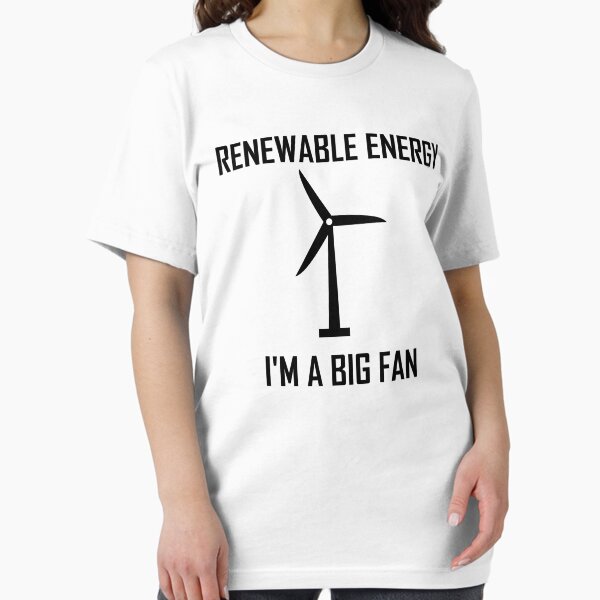 Item preview, Renewable Energy, I'm A Big Fan: Funny Renewable Energy designed and sold by the-elements.
