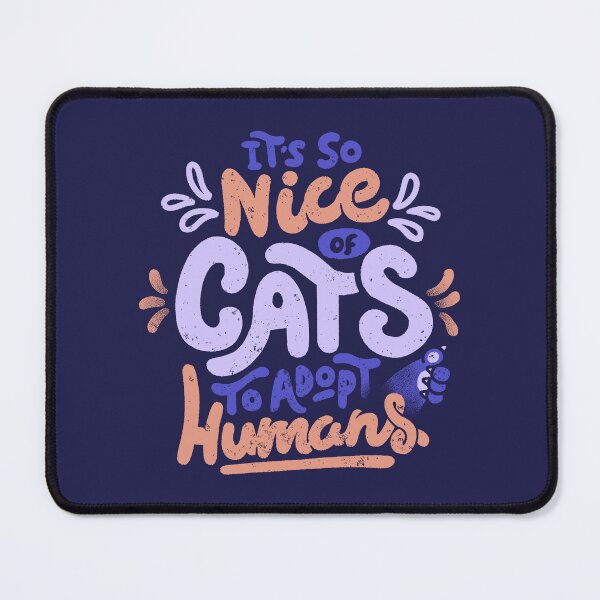 Item preview, It's So Nice Of Cats To Adopt Humans by Tobe Fonseca designed and sold by Tobe Fonseca®.