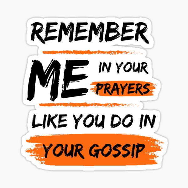 Remember Me In Your Prayers Like You Do In Your Gossip Mug – Hippie Runner