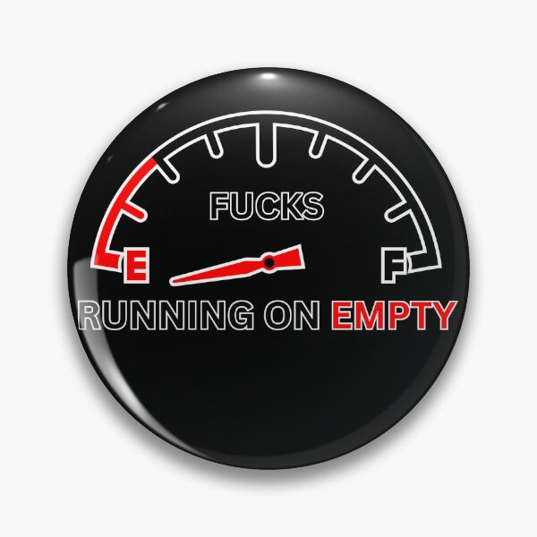 Item preview, Fucks Running On Empty designed and sold by TheRebelThreads.