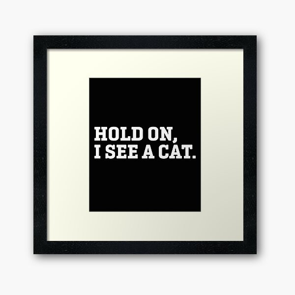 Item preview, Funny Cats Hold On I See A Cat Lover Mom Dad Gift designed and sold by alenaz.