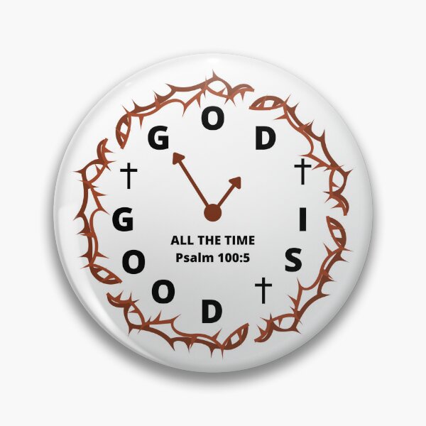 Item preview, Psalm 100:5 - God is good all the time designed and sold by FlutterByH.