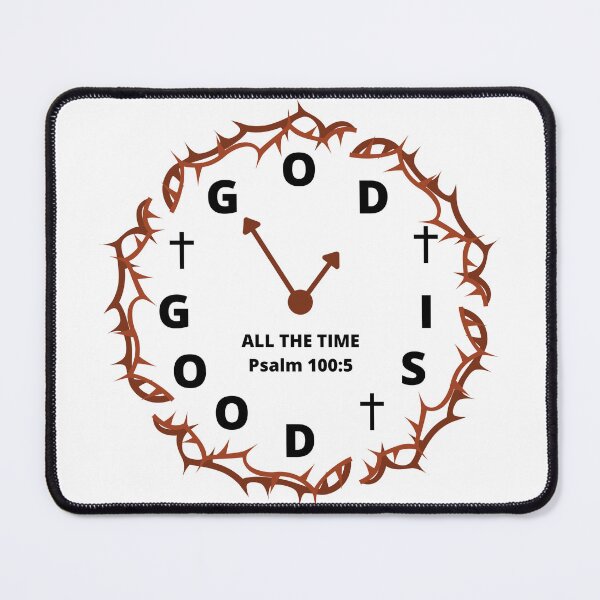 Item preview, Psalm 100:5 - God is good all the time designed and sold by FlutterByH.