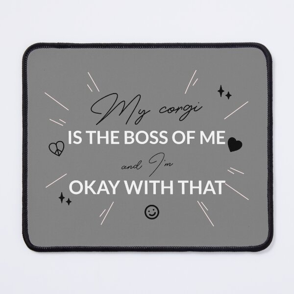 Item preview, My Corgi Is The Boss Of Me And I'm Okay With That Funny Corgi designed and sold by Harmonick-Tees.