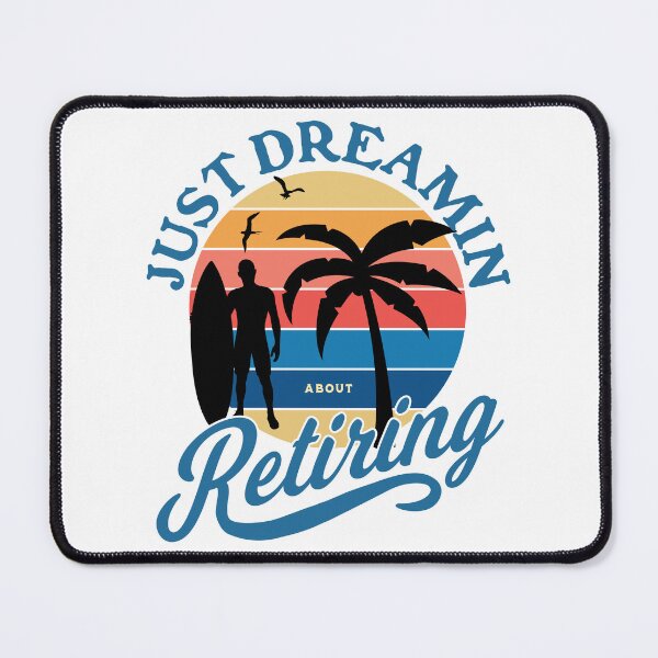 Item preview, Just Dreamin About Retiring by Tjays on a Cool designed and sold by TJays.