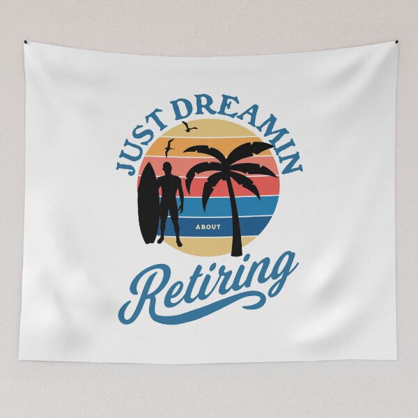 Item preview, Just Dreamin About Retiring by Tjays on a Cool designed and sold by TJays.