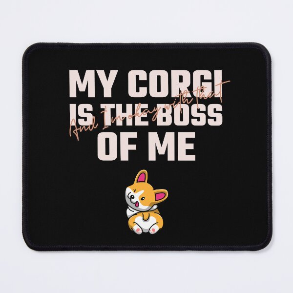 Item preview, My Corgi Is The Boss Of Me And I'm Okay With That Funny Corgi designed and sold by Harmonick-Tees.