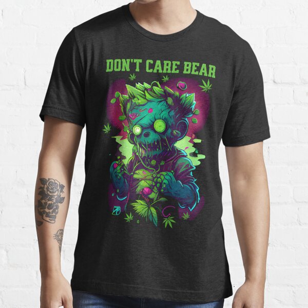 t Care Bear SHIRT Funny Cute Weed Smokers Marijuana Lovers