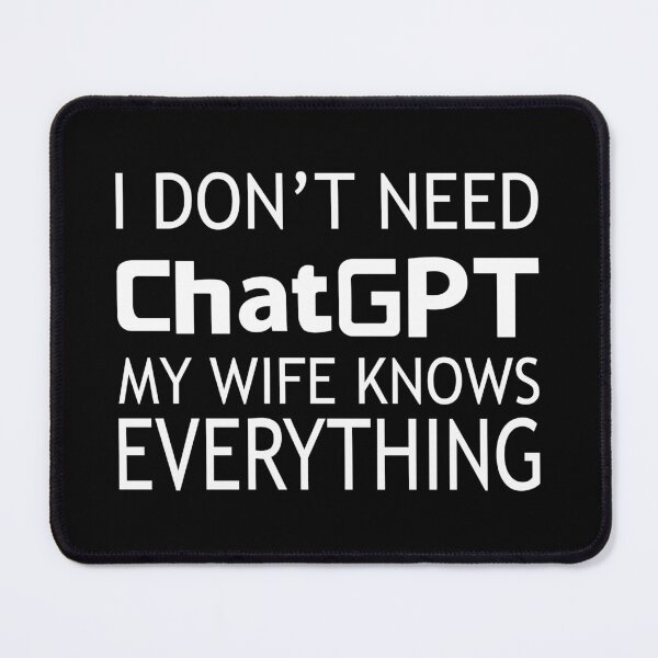 Item preview, I dont need chatgpt my wife knows everything designed and sold by Nepaz-Designs.