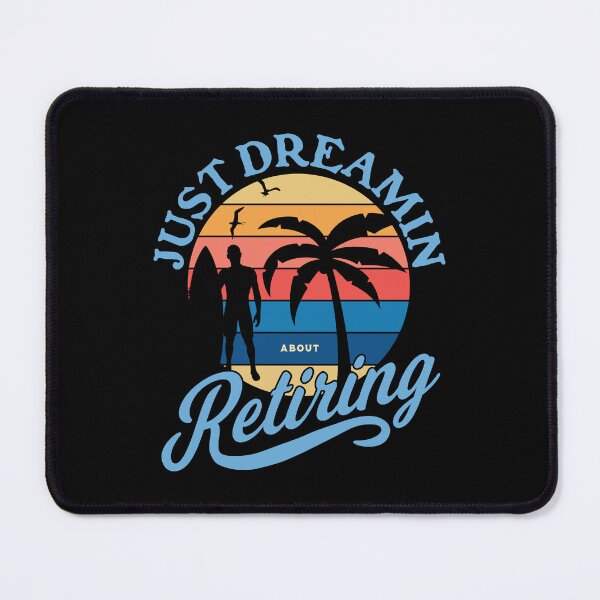 Item preview, Just Dreamin About Retiring by Tjays on a Cool designed and sold by TJays.