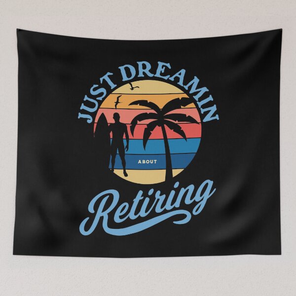 Item preview, Just Dreamin About Retiring by Tjays on a Cool designed and sold by TJays.