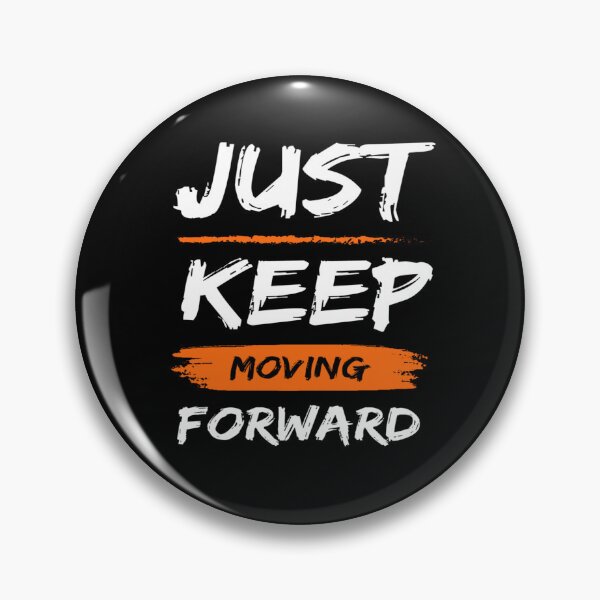 Item preview, Just Keep Moving Forward designed and sold by ZenitsuDesign.